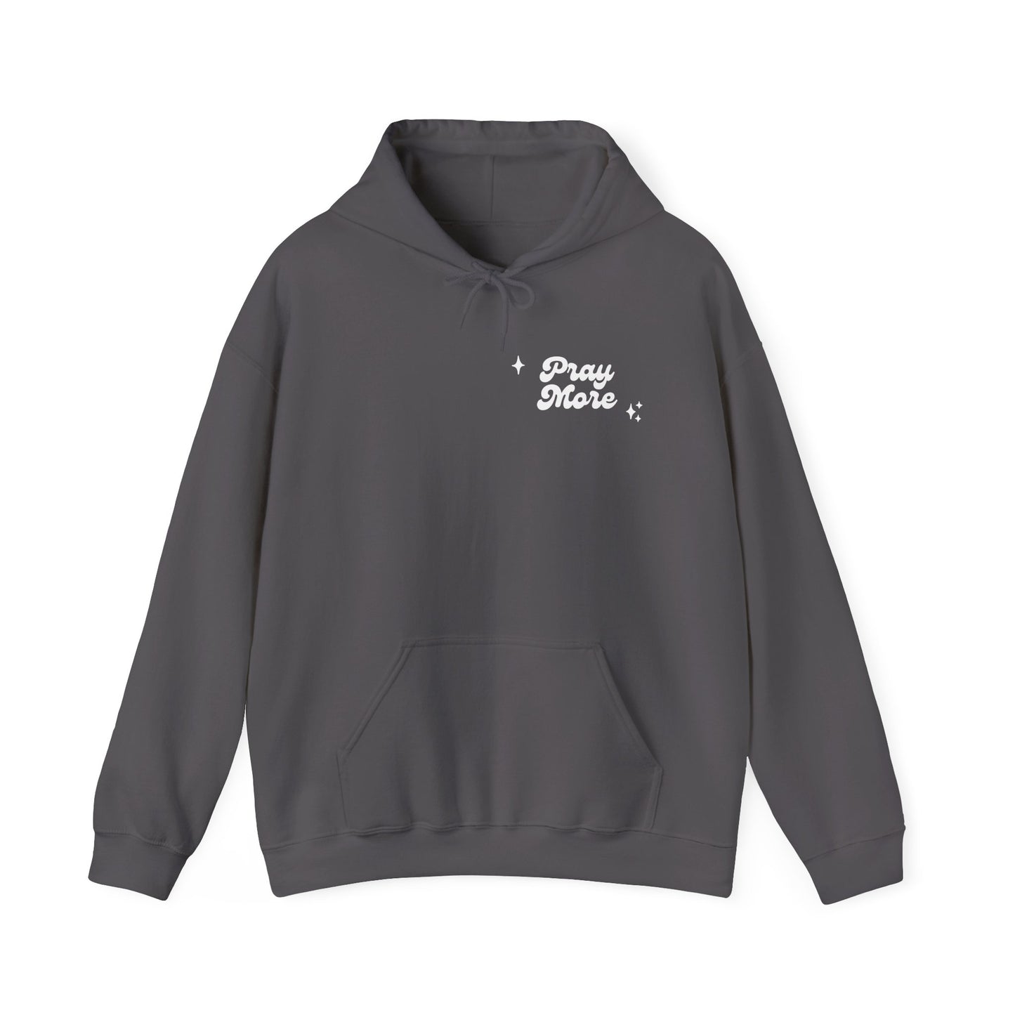 Pray More Worry Less Hoodie