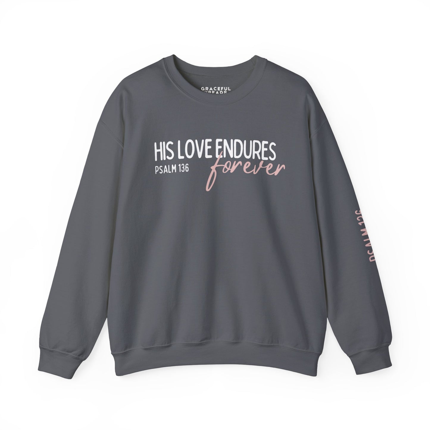 Psalms 136 His Love Endures Forever Crewneck