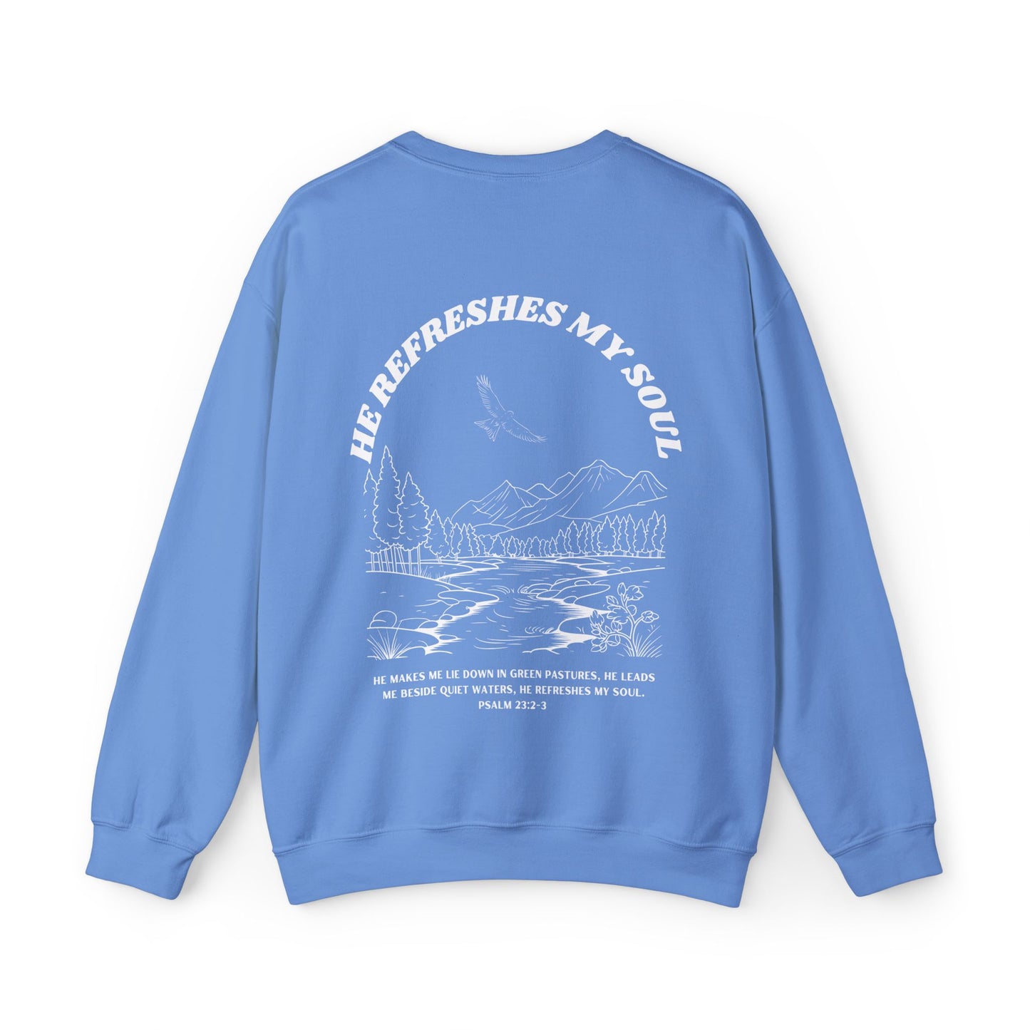 Psalm 23:2-3 He Refreshes My Soul Crewneck Sweatshirt