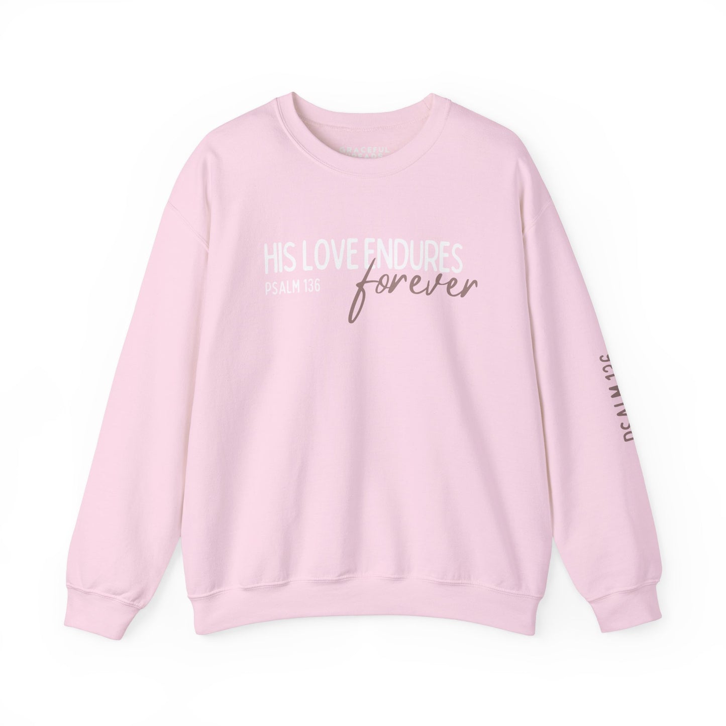 Psalms 136 His Love Endures Forever Crewneck
