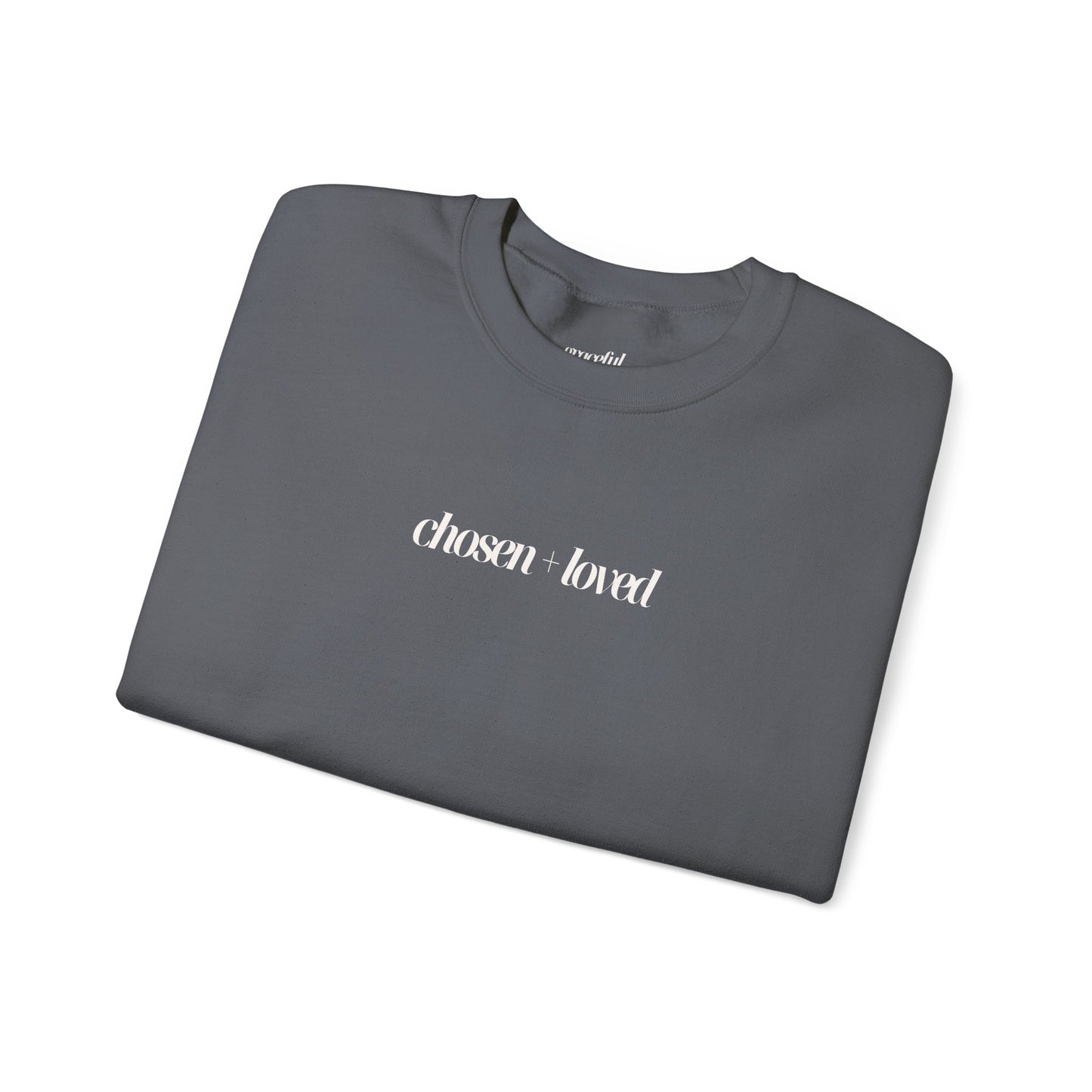 Chosen and Loved Crewneck