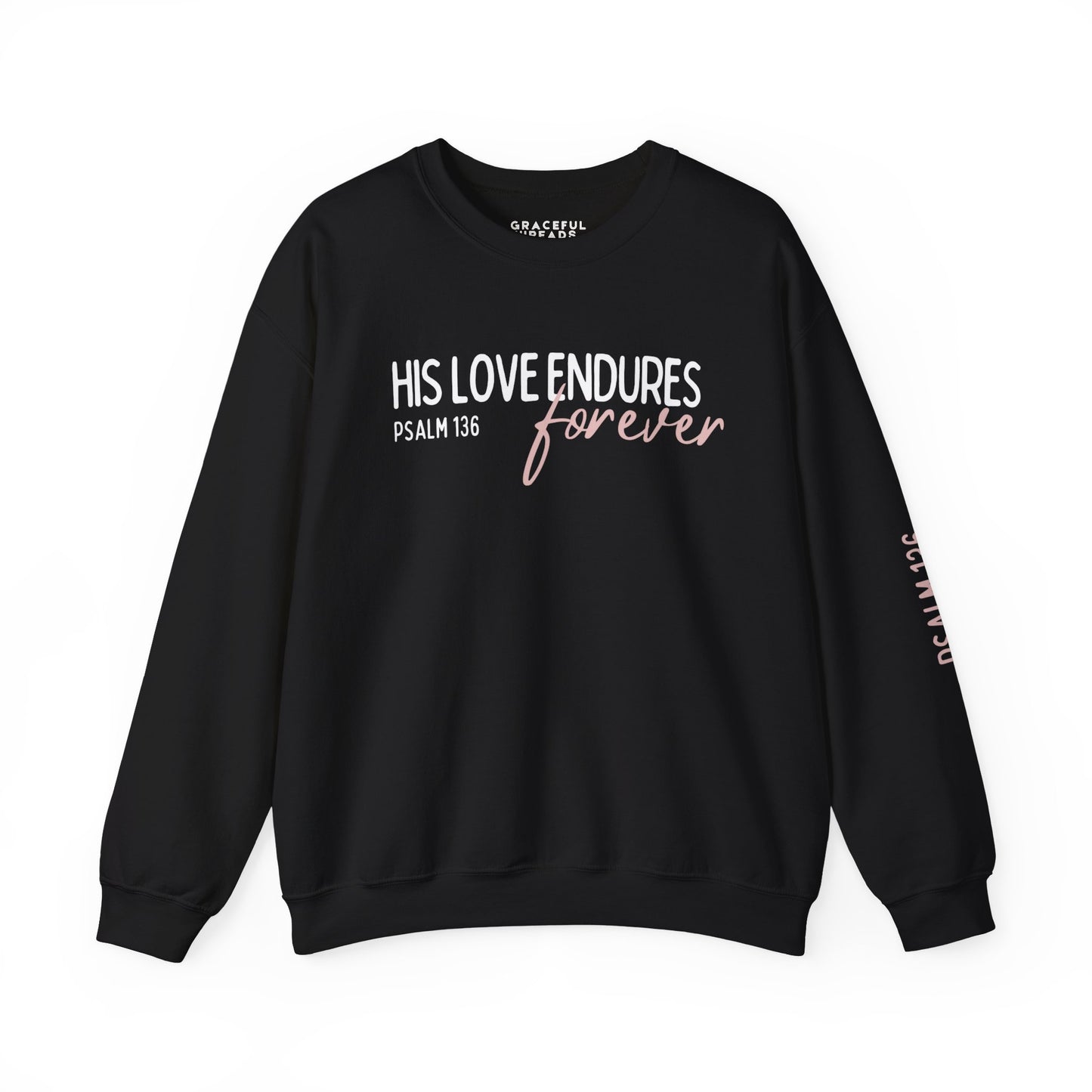 Psalms 136 His Love Endures Forever Crewneck
