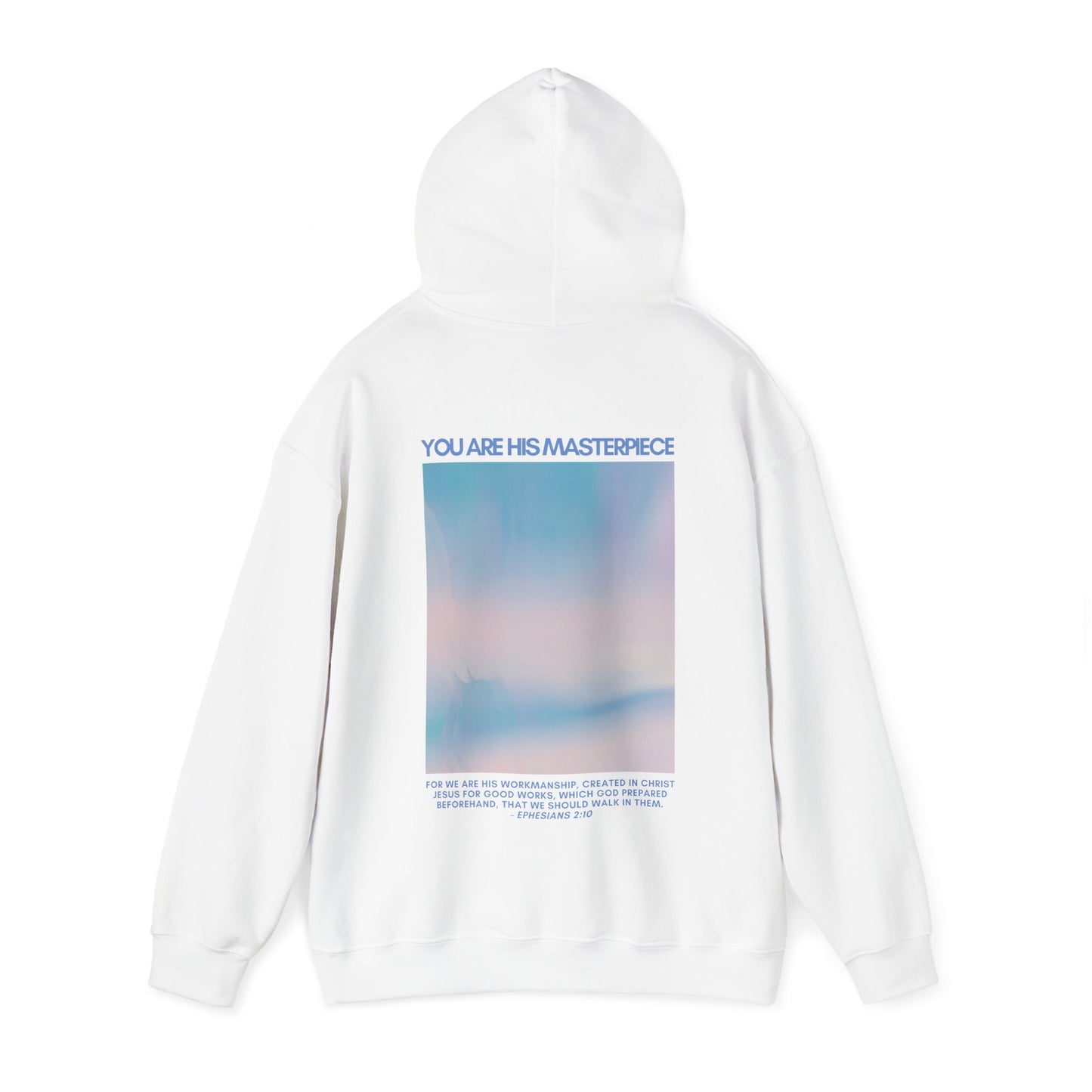 You Are His Masterpiece Ephesians 2:10 Hoodie