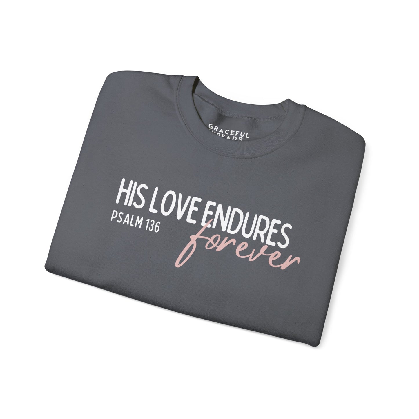 Psalms 136 His Love Endures Forever Crewneck