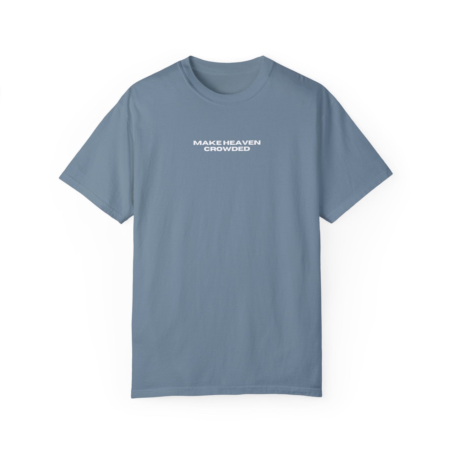 Make Heaven Crowded Statement Tee