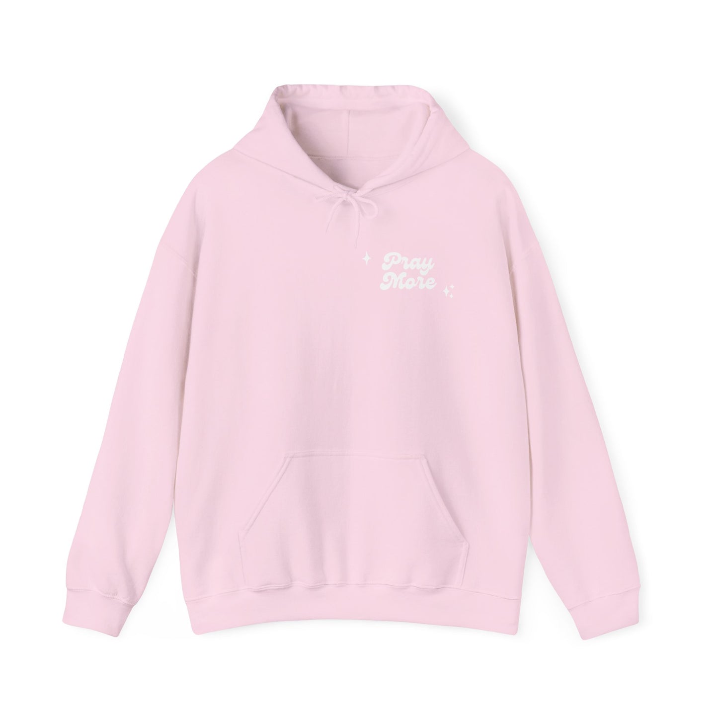 Pray More Worry Less Hoodie