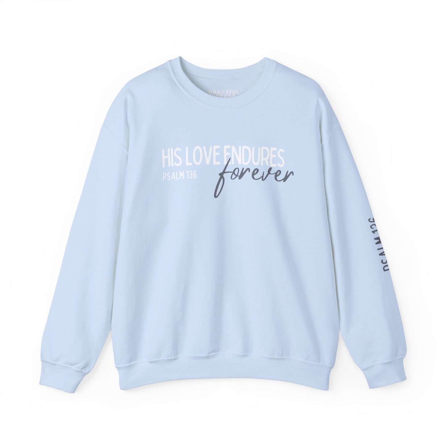 Psalms 136 His Love Endures Forever Crewneck
