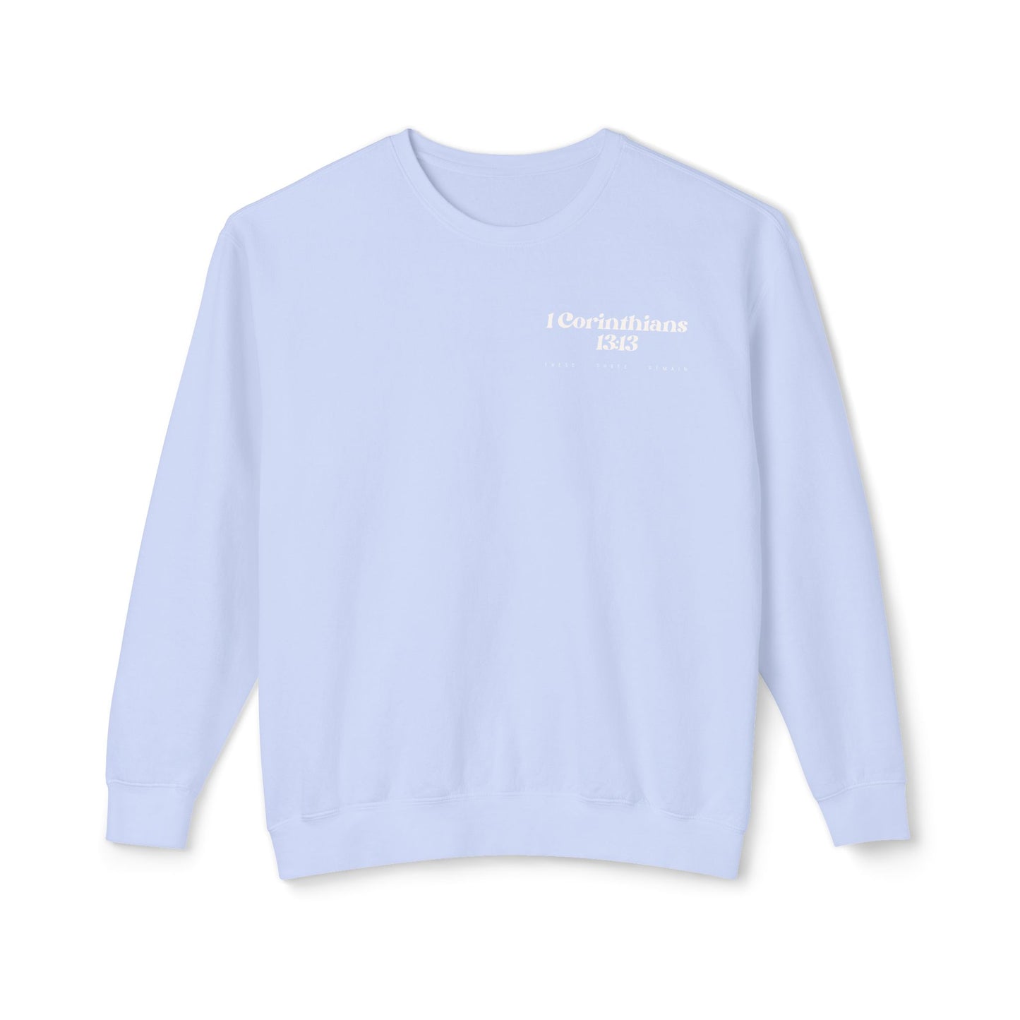 Faith, Hope & Love 1 Corinthians 13:13 Crewneck