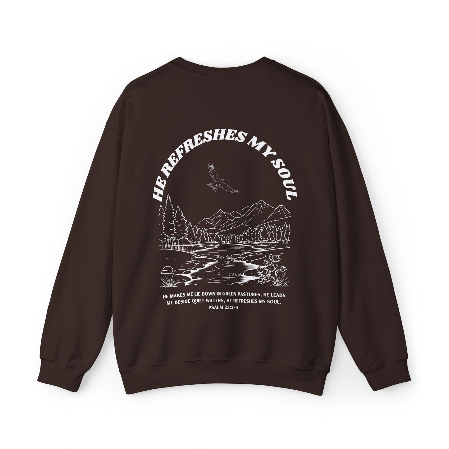 Psalm 23:2-3 He Refreshes My Soul Crewneck Sweatshirt
