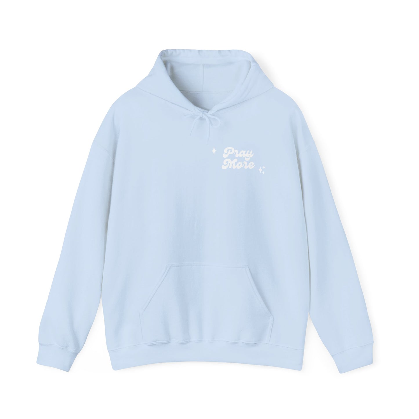 Pray More Worry Less Hoodie