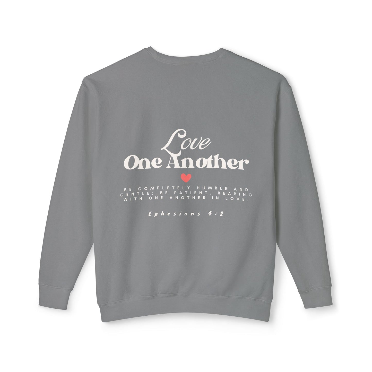 Love One Another Ephesians 4:2 Crewneck