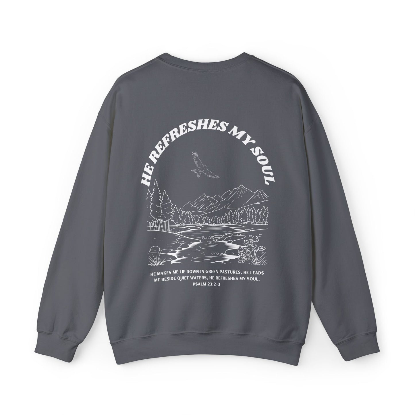 Psalm 23:2-3 He Refreshes My Soul Crewneck Sweatshirt