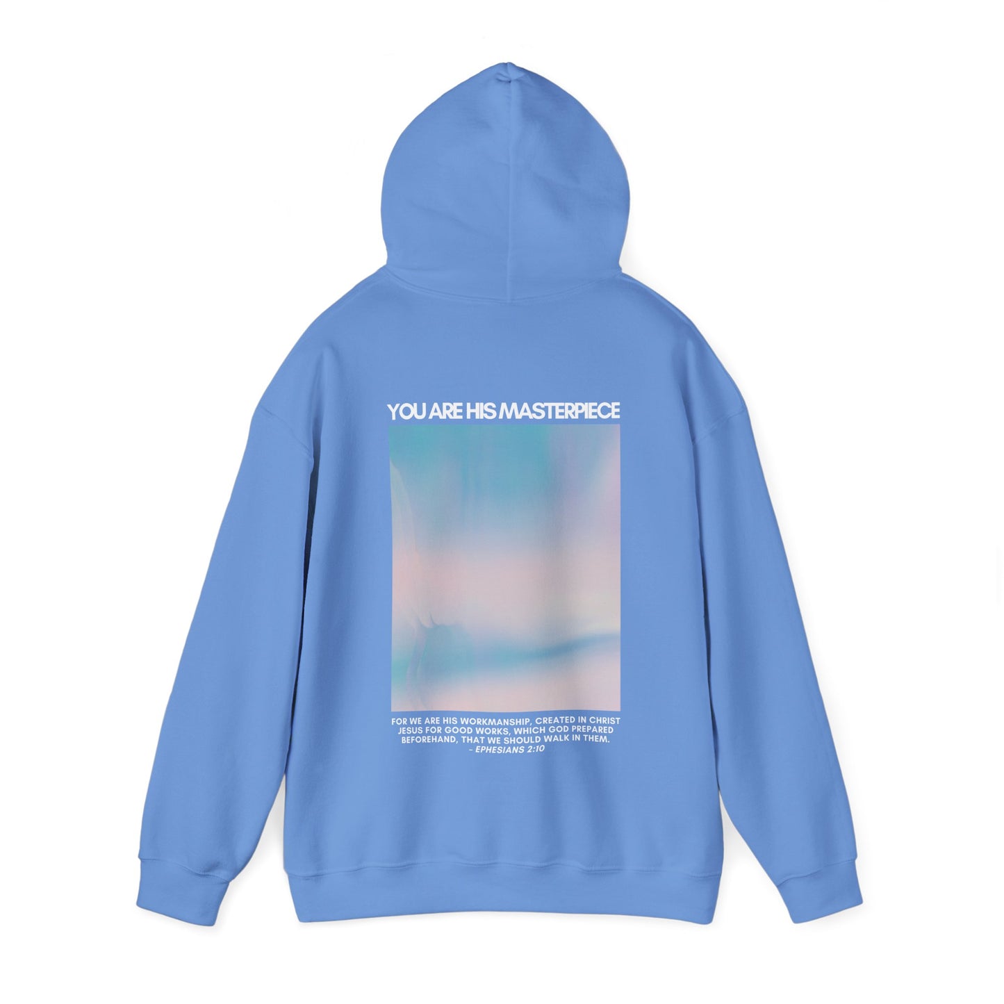 You Are His Masterpiece Ephesians 2:10 Hoodie