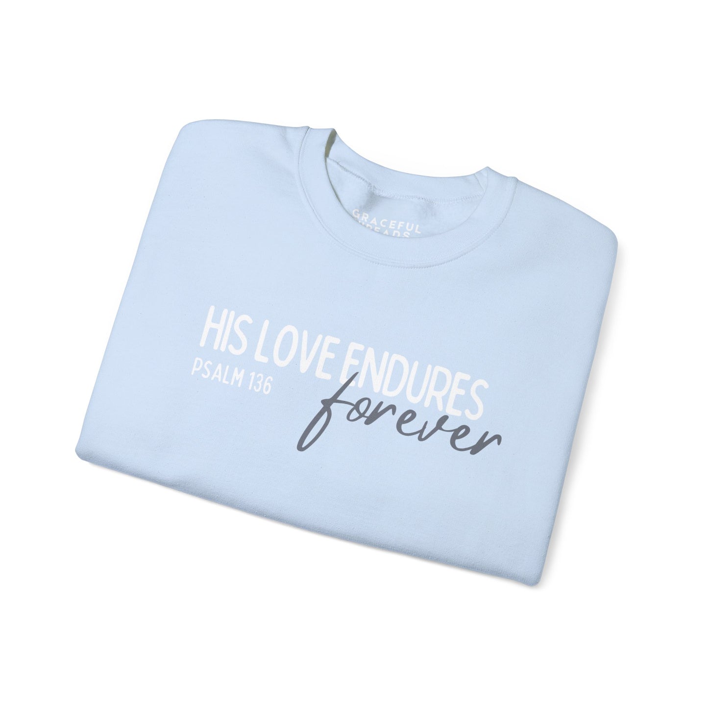 Psalms 136 His Love Endures Forever Crewneck