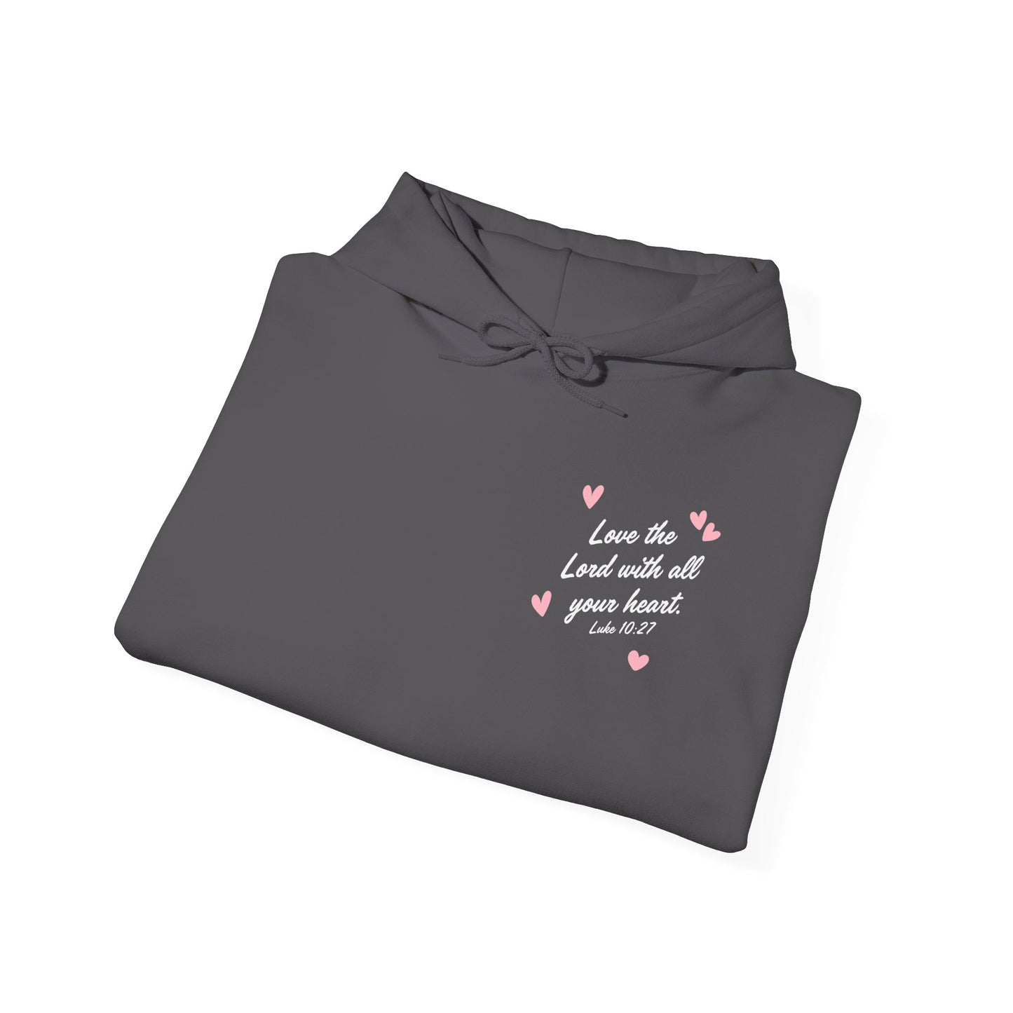 Luke 10:27 Love the Lord with All Your Heart My Heart Belongs to Jesus Hoodie