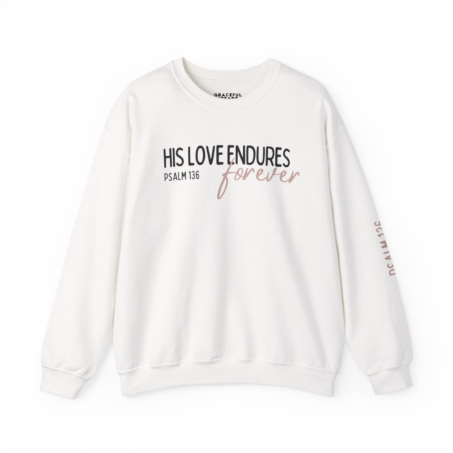 Psalms 136 His Love Endures Forever Crewneck