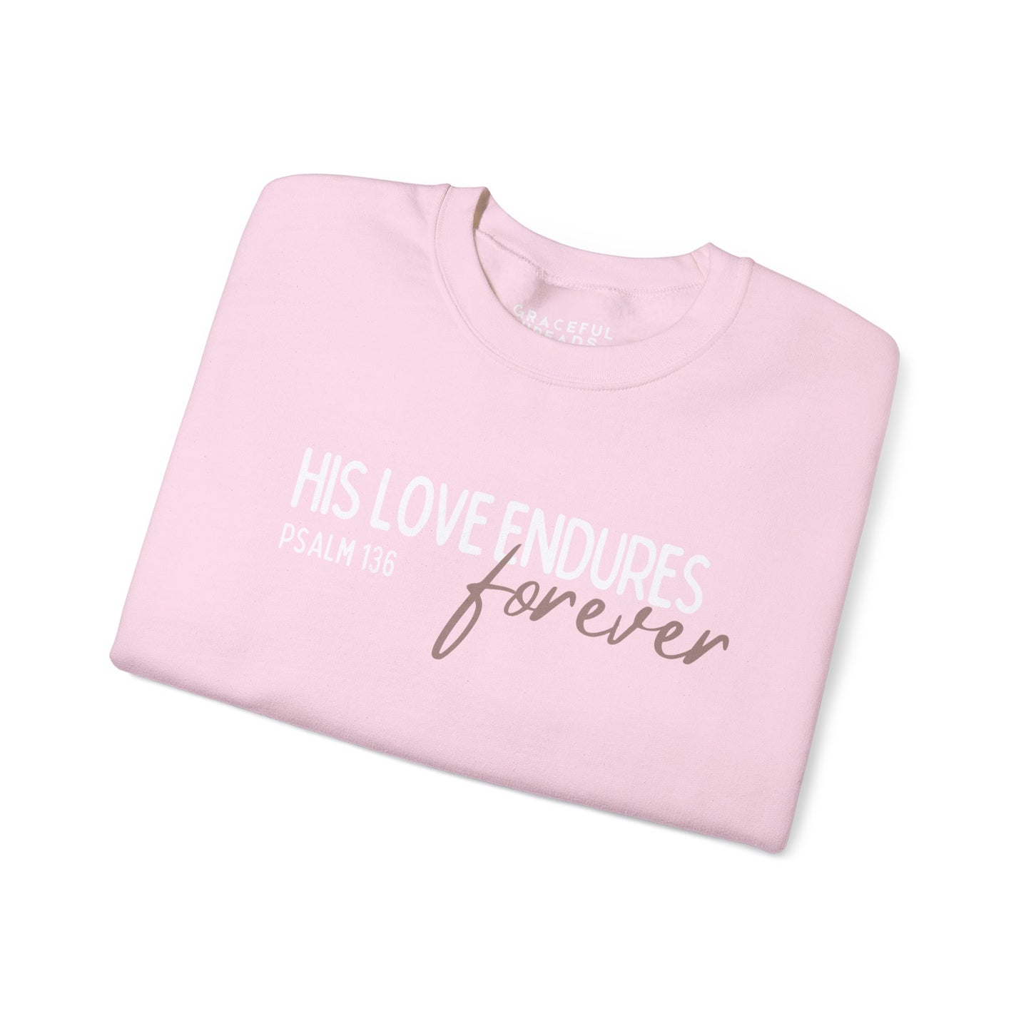 Psalms 136 His Love Endures Forever Crewneck