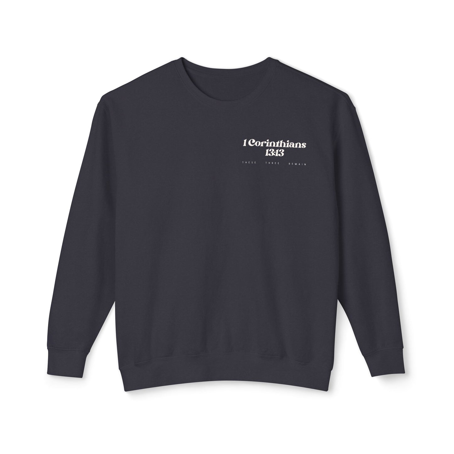 Faith, Hope & Love 1 Corinthians 13:13 Crewneck