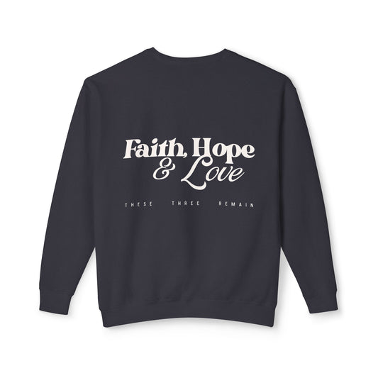 Faith, Hope & Love 1 Corinthians 13:13 Crewneck