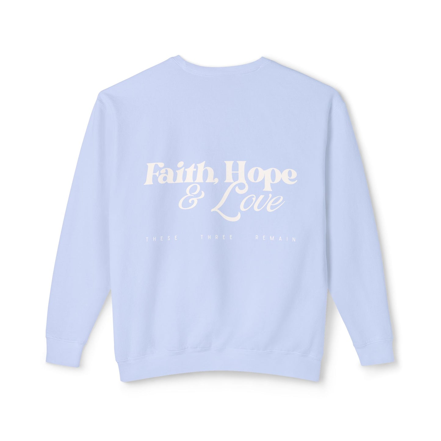 Faith, Hope & Love 1 Corinthians 13:13 Crewneck