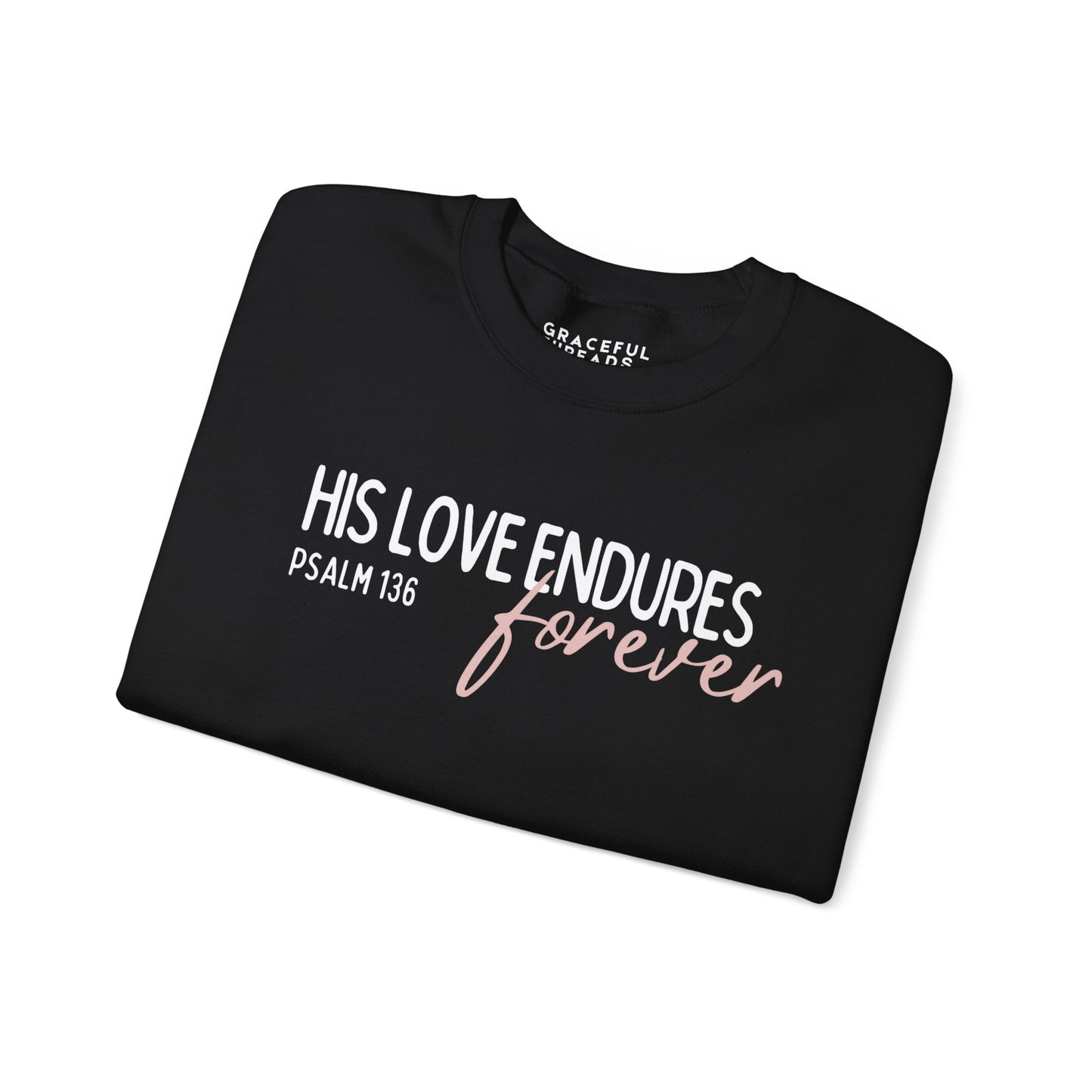 Psalms 136 His Love Endures Forever Crewneck