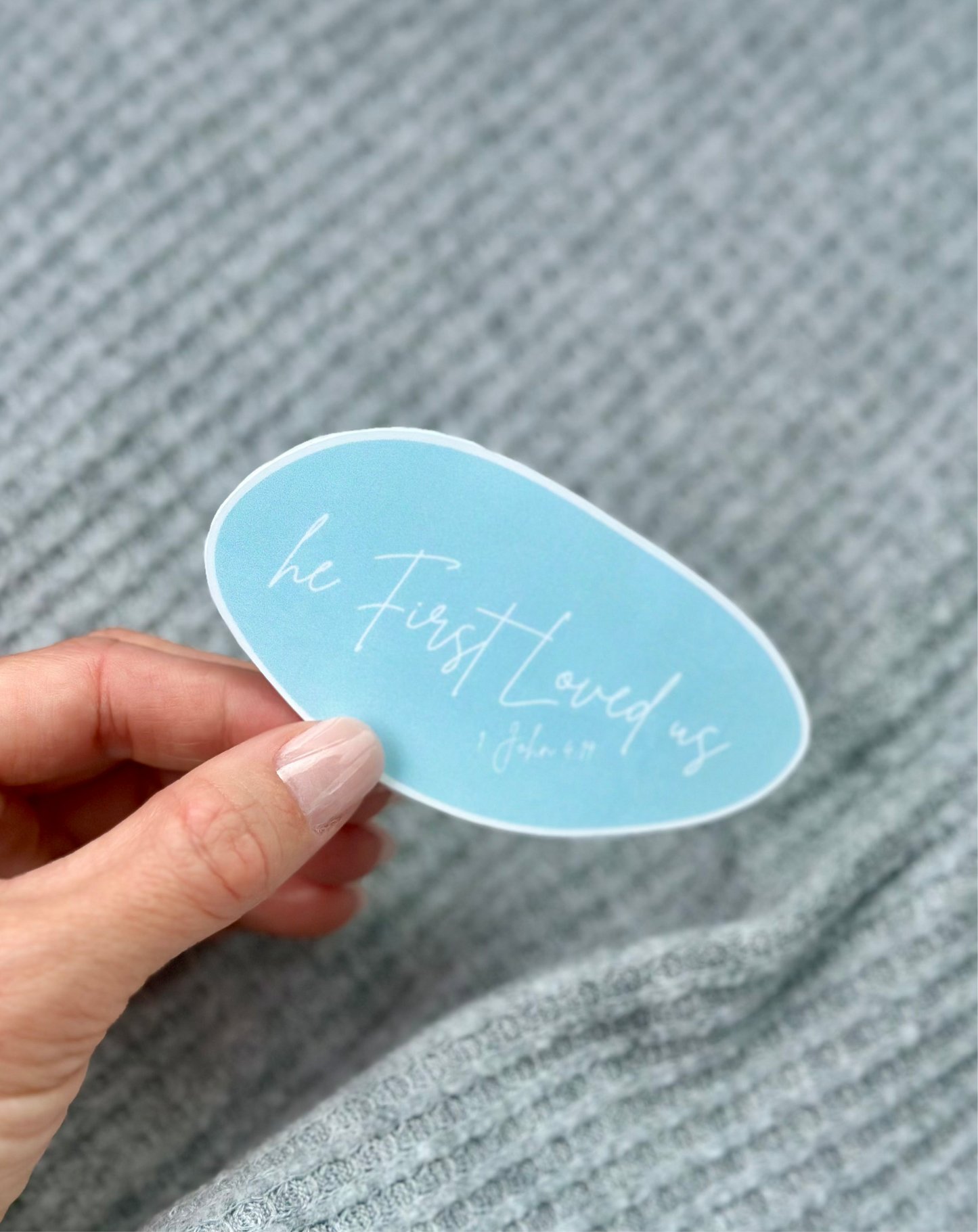 He First Loved Us 1 John 4:19 3.5" Sticker
