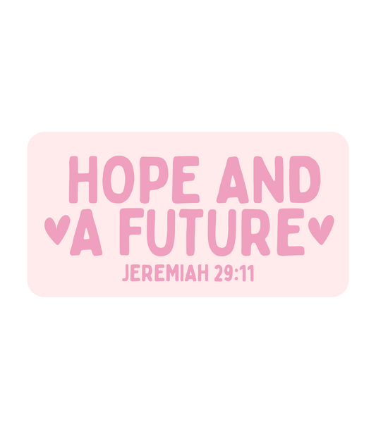 Hope And A Future Jeremiah 29:11 3.5" Sticker