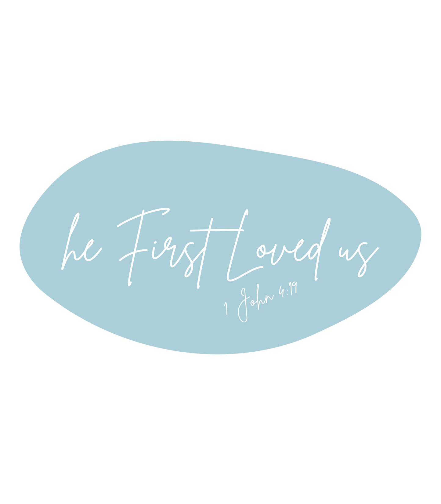 He First Loved Us 1 John 4:19 3.5" Sticker