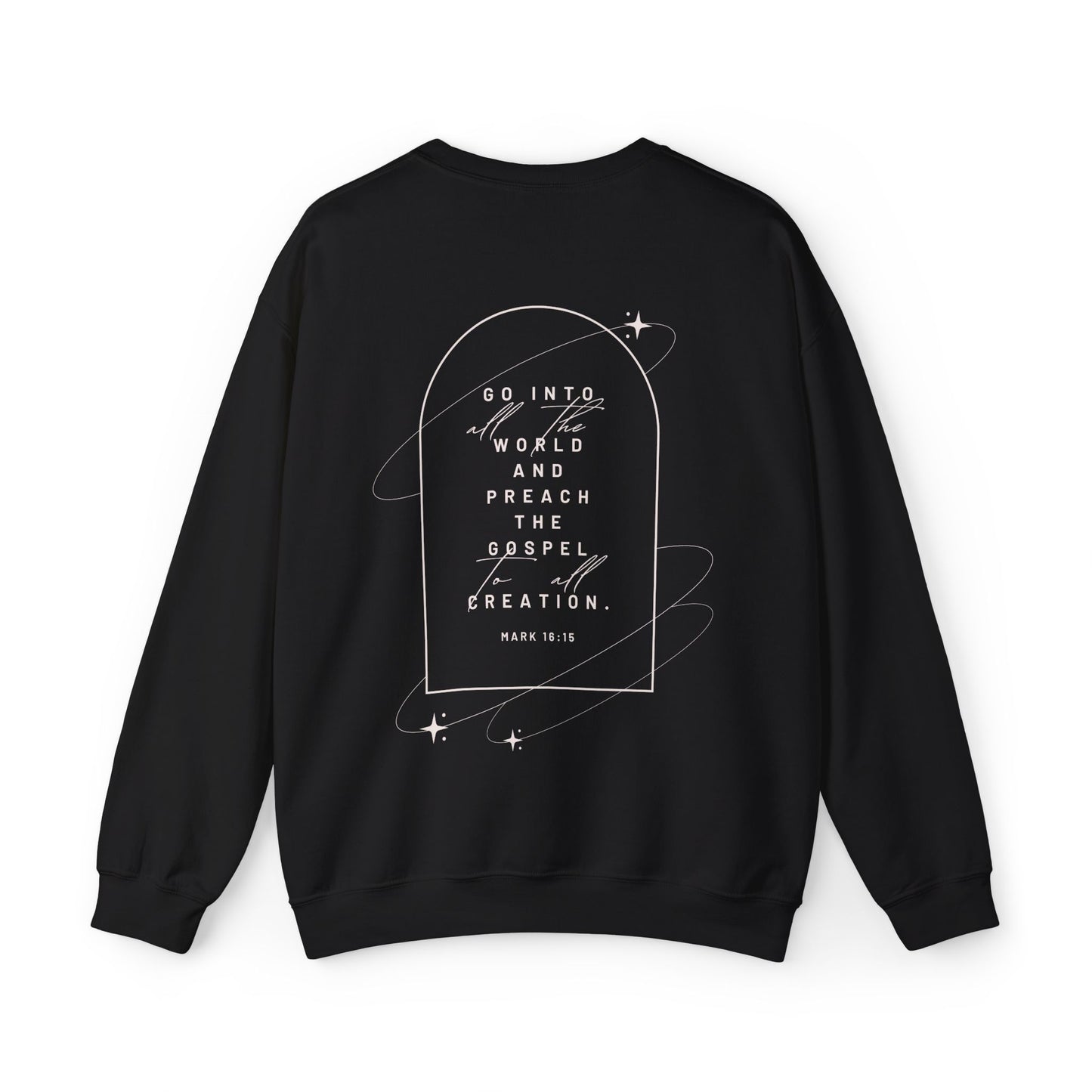 Mark 16:15 Go Into All The World And Preach The Gospel Crewneck