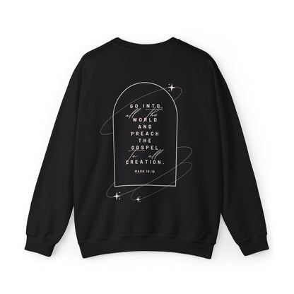 Mark 16:15 Go Into All The World And Preach The Gospel Crewneck