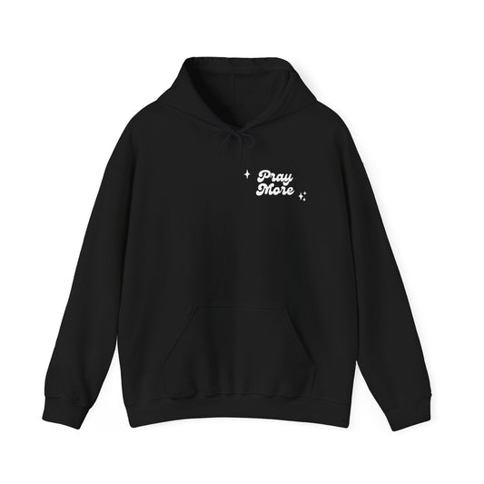 Pray More Worry Less Hoodie