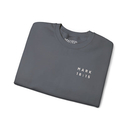 Mark 16:15 Go Into All The World And Preach The Gospel Crewneck