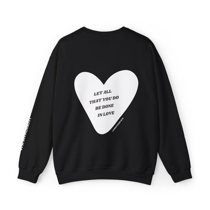 1 Corinthians 16:14 Let All That You Do Be Done in Love Crewneck Sweatshirt