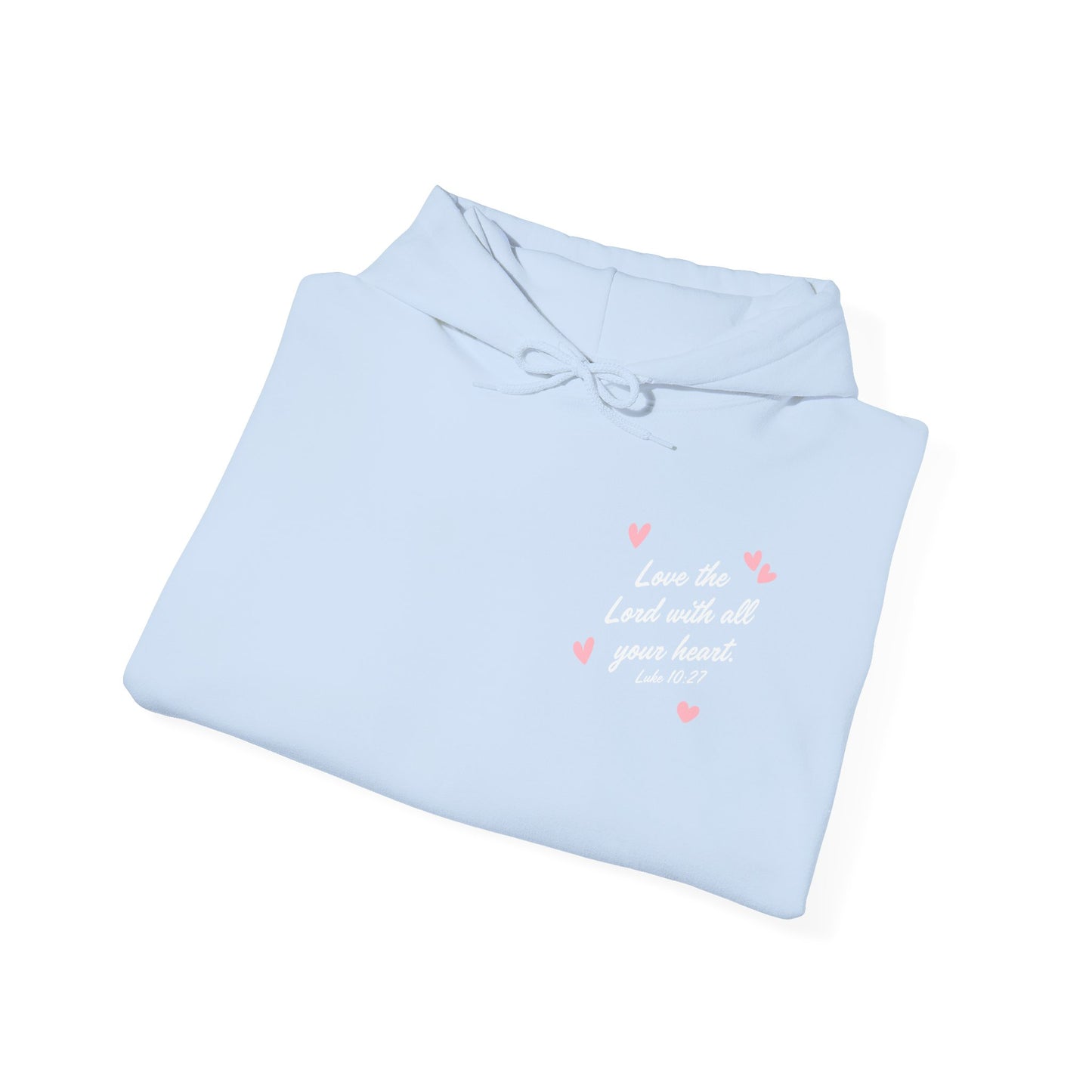Luke 10:27 Love the Lord with All Your Heart My Heart Belongs to Jesus Hoodie