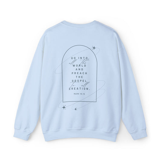 Mark 16:15 Go Into All The World And Preach The Gospel Crewneck
