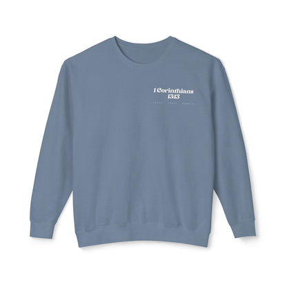 Faith, Hope & Love 1 Corinthians 13:13 Crewneck