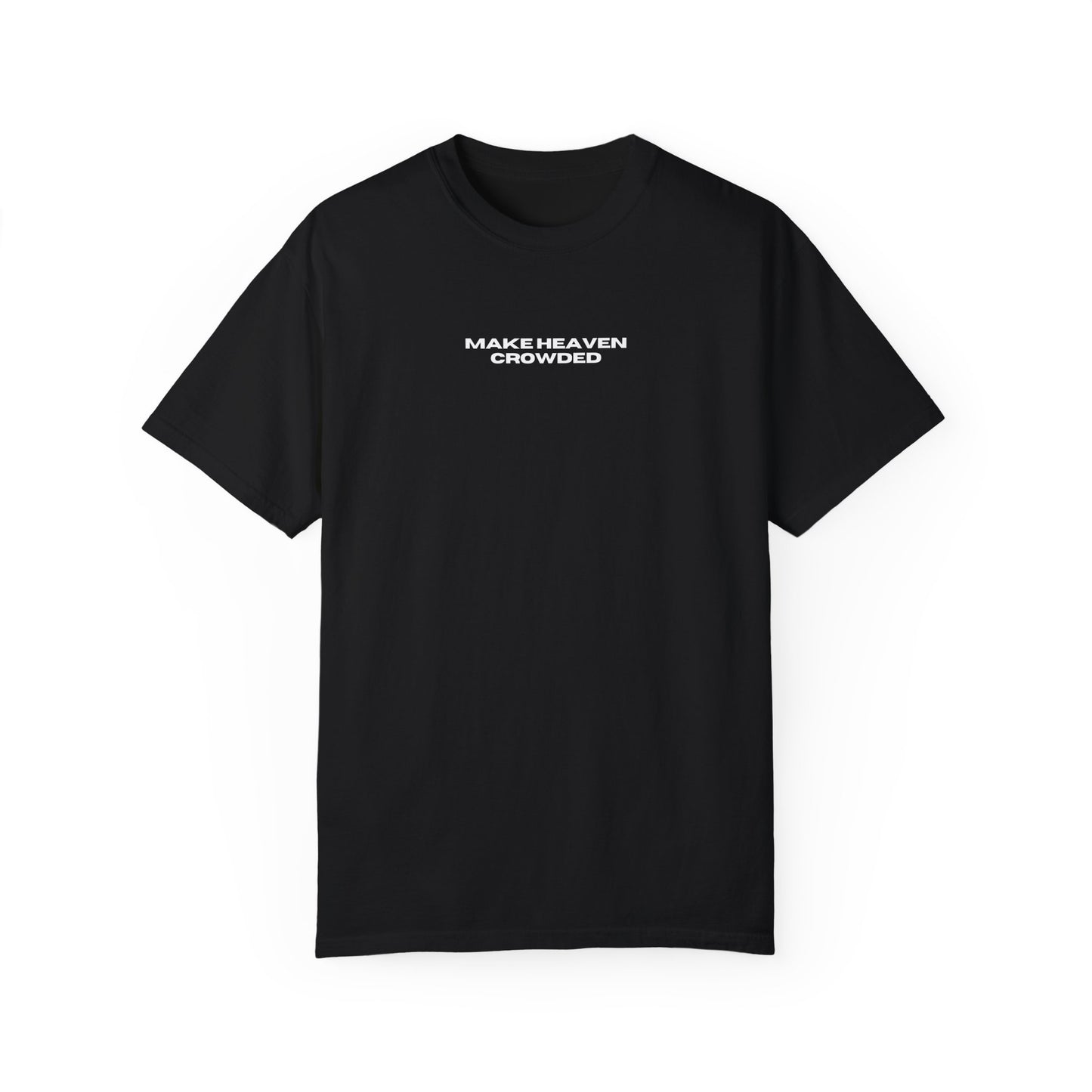 Make Heaven Crowded Statement Tee