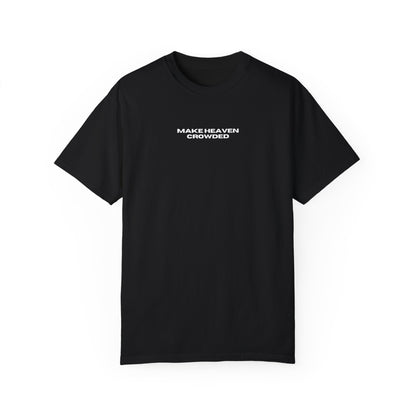Make Heaven Crowded Statement Tee