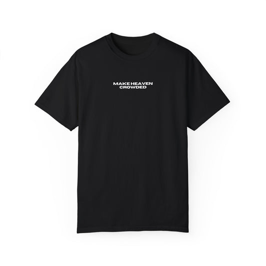 Make Heaven Crowded Statement Tee