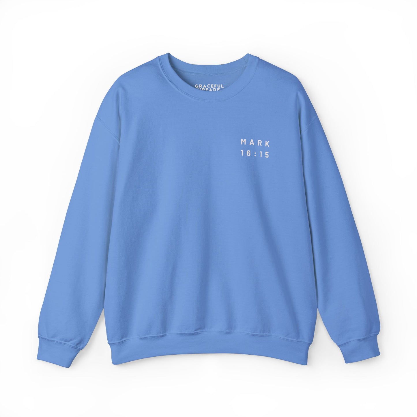Mark 16:15 Go Into All The World And Preach The Gospel Crewneck