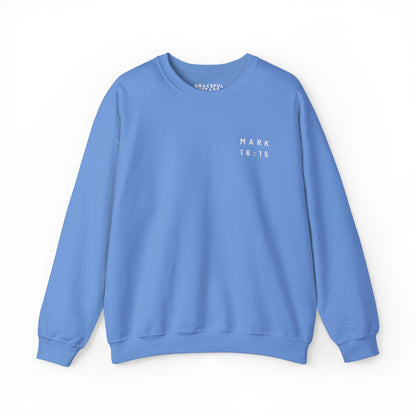 Mark 16:15 Go Into All The World And Preach The Gospel Crewneck