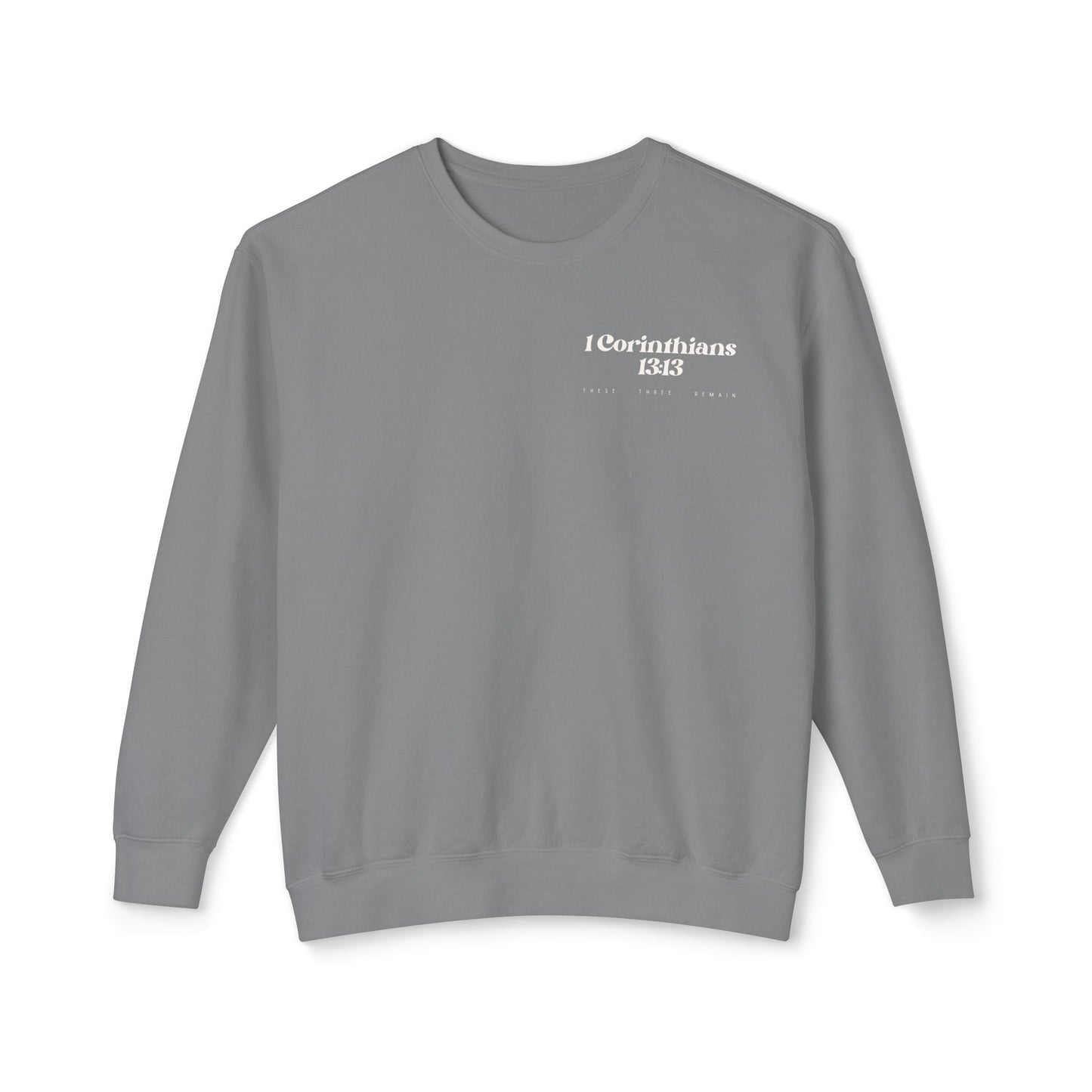 Faith, Hope & Love 1 Corinthians 13:13 Crewneck