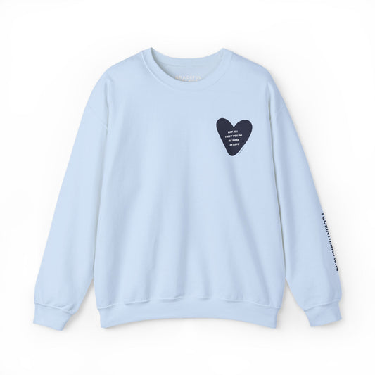 1 Corinthians 16:14 Let All That You Do Be Done in Love Crewneck Sweatshirt
