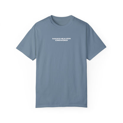 Make Heaven Crowded Statement Tee