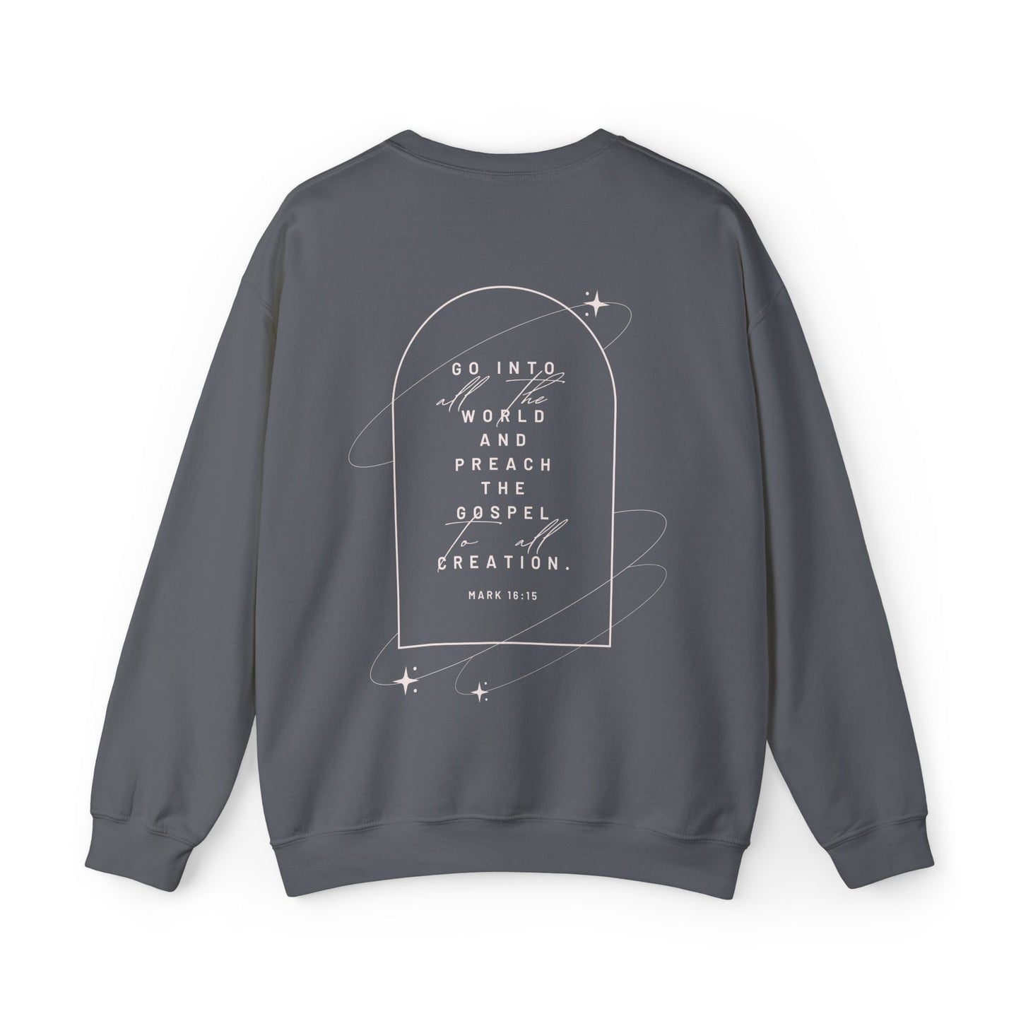 Mark 16:15 Go Into All The World And Preach The Gospel Crewneck