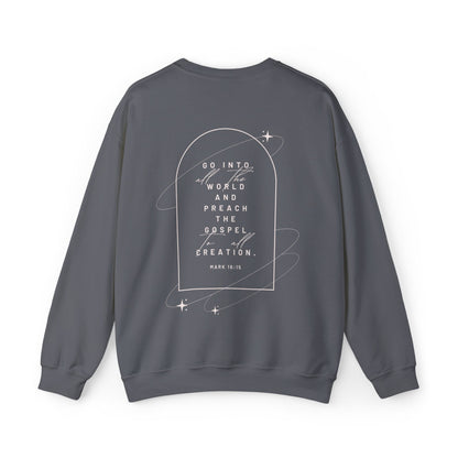 Mark 16:15 Go Into All The World And Preach The Gospel Crewneck