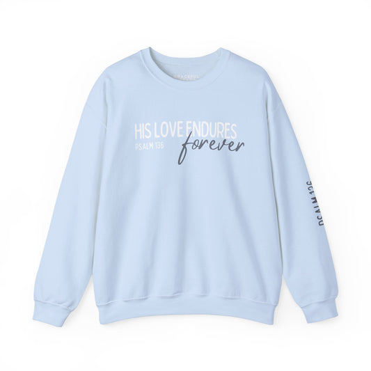 Psalms 136 His Love Endures Forever Crewneck