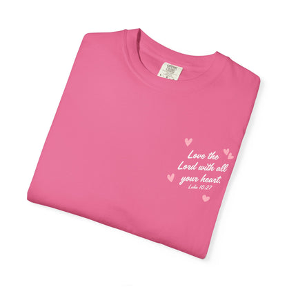 My Heart Belongs to Jesus Luke 10:27 Tee