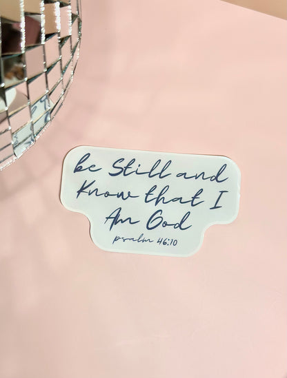 Be Still and Know That I Am God Psalm 46:10 3.5" Sticker