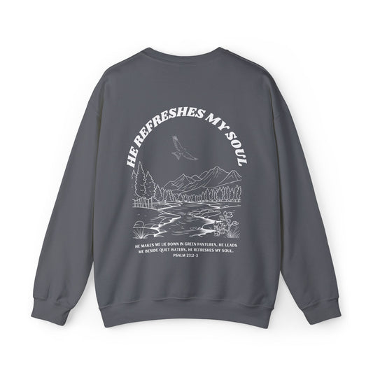 Psalm 23:2-3 He Refreshes My Soul Crewneck Sweatshirt
